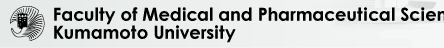 Faculty of Medical and Phamaceutical Sciences Kumamoto University