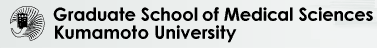 Graduate School of Medical Sciences Kumamoto University