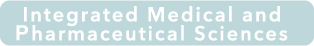 Integrated Medical and 
harmaceutical Sciences